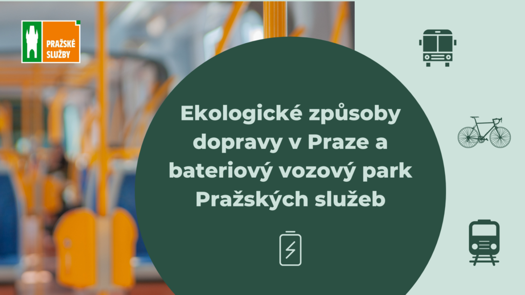 Ekologické způsoby dopravy v Praze a bateriový vozový park Pražských služeb